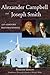 Alexander Campbell and Joseph Smith: 19th Century Restorationists