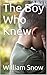 The Boy Who Knew
