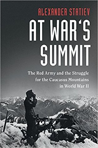 At War's Summit: The Red Army and the Struggle for the Caucasus Mountains in World War II (Hardcover)