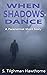 When Shadows Dance
