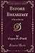 Before Breakfast: A Play in One Act (Classic Reprint)