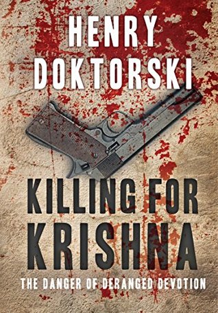 Killing for Krishna: The Danger of Deranged Devotion (Kindle Edition)