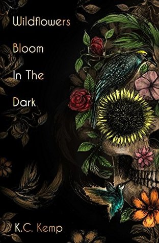 Wildflowers Bloom In The Dark (Kindle Edition)