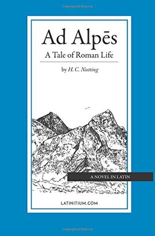 Ad Alpēs: A Tale of Roman Life (Paperback)