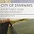 City of Stairways: A Poet's Field Guide to San Francisco