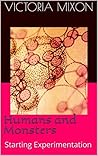 Humans and Monsters: Starting Experimentation (Monster College Book 3) Humans and Monsters: Starting Experimentation (Monster College Book 3)