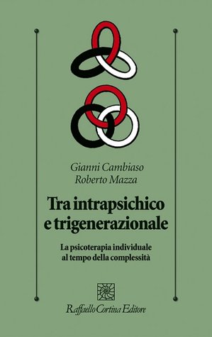Tra intrapsichico e trigenerazionale: La psicoterapia individuale al tempo della complessità (Paperback)