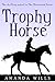 Trophy Horse (Mill Farm Sta...
