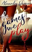 The Games We Play (FWB, #1)