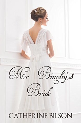 Mr Bingley's Bride: A Pride and Prejudice Variation (Pride & Prejudice Variations)