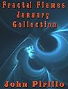 Fractal Flames January Collection by John Pirillo