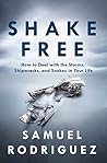 Shake Free: How to Deal with the Storms, Shipwrecks, and Snakes in Your Life
