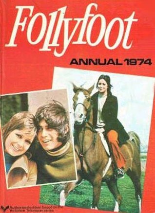 FOLLYFOOT ANNUAL 1974 (AUTHORIZED EDITION BASED ON THE YORKSHIRE TELEVISION SERIES)