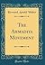 The Ahmadīya Movement (Classic Reprint)