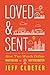 Loved and Sent: How Two Words Define Who You Are and Why You Matter