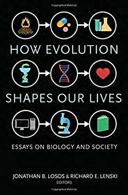 How Evolution Shapes Our Lives: Essays on Biology and Society