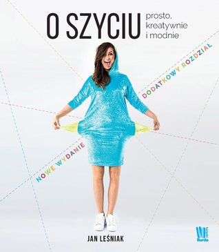 O szyciu. Prosto, kreatywnie i modnie (Paperback)