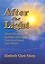 After the Light: What I Dis...