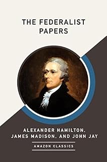 The Federalist Papers by Alexander Hamilton