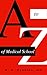 A to Z of Medical School by Mohammad Hajighasemi