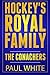Hockey's Royal Family: The ...