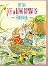My Big Bob-A-Long Bunnies Storybook My Big Bob-A-Long Bunnies Storybook