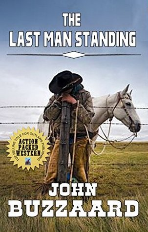 The Last Man Standing: An Action Packed Classic Western (Kindle Edition)