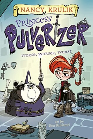 Worse, Worser, Wurst (Princess Pulverizer #2)
