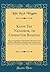 Know Thy Neighbor, or Character Reading: Being a Compilation of Invaluable Information Upon Character Reading by Physiognomy, Temperament, Palmistry, ... Thumb Impressions (Classic Reprint)