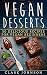 Vegan Desserts by Clark Johnson