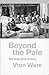 Beyond the Pale: White Wome...