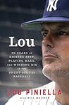 Lou: Fifty Years of Kicking Dirt, Playing Hard, and Winning Big in the Sweet Spot of Baseball – A Revealing Memoir from the Legendary Yankees