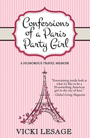 Confessions of a Paris Party Girl: A Humorous Travel Memoir