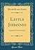 Little Johannes: Translated From the Dutch (Classic Reprint)
