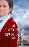 The Trials of Nellie Belle by Sydney Avey