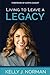 Living to Leave a Legacy