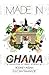 MADE IN GHANA: A Collection of Short Stories