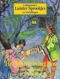 Het huisje in het bos en andere sprookjes en vertellingen