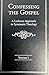 Confessing the gospel. A Lutheran approach to Systematic Theo... by Samuel H. Nafzger