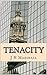 Tenacity: One Man's Unrelen...