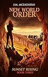 New World Order (Sunset Rising #3)