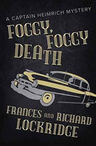 Foggy, Foggy Death (The Captain Heimrich Mysteries)