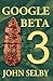 Google Beta 3