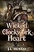 Wicked, Clockwork Heart