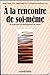 À la rencontre de soi-même by Leland Howe