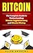 Bitcoin: The Complete Guide...