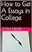 How to Get A Essays in College