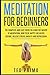 Meditation for Beginners by TED PRIMO