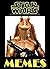 Star Wars Memes by Memes Entertainment Studio