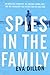 Spies in the Family: An American Spymaster, His Russian Crown Jewel, and the Friendship That Helped End the Cold War – A Gripping True Espionage Thriller and Personal Memoir